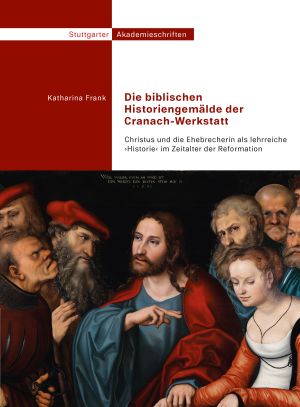 Buchcover von Katharina Frank: Die biblischen Historiengemälde der Cranach-Werkstatt